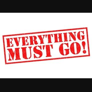 !! Everything MUST GO !!